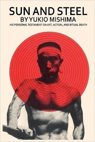 Sun and Steel by Yukio Mishima