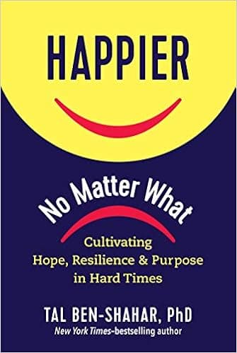 Happier, No Matter What by Tal Ben-Shahar