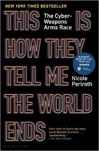 This Is How They Tell Me the World Ends by Nicole Perlroth