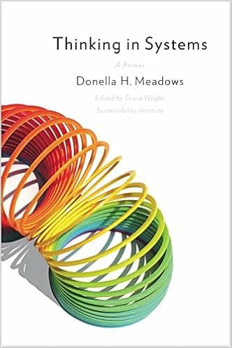 Thinking in Systems by Donella H. Meadows