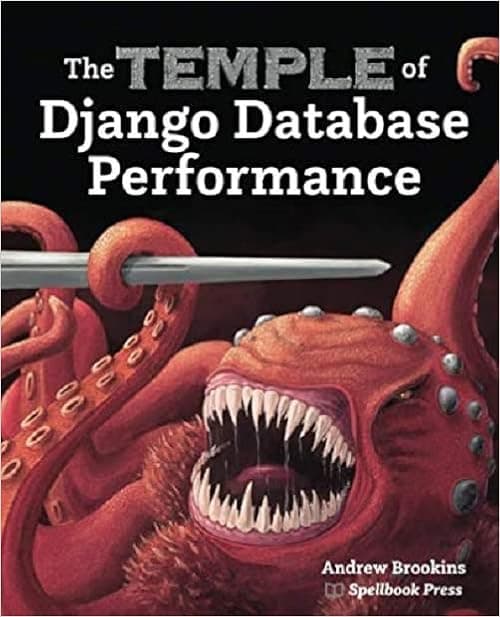 The Temple of Django Database Performance by Andrew Brookins