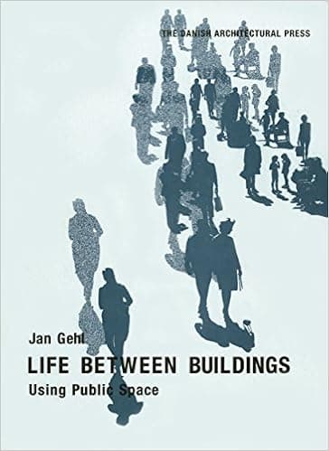 Life Between Buildings by Jan Gehl