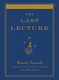 The Last Lecture by Randy Pausch & Jeffrey Zaslow